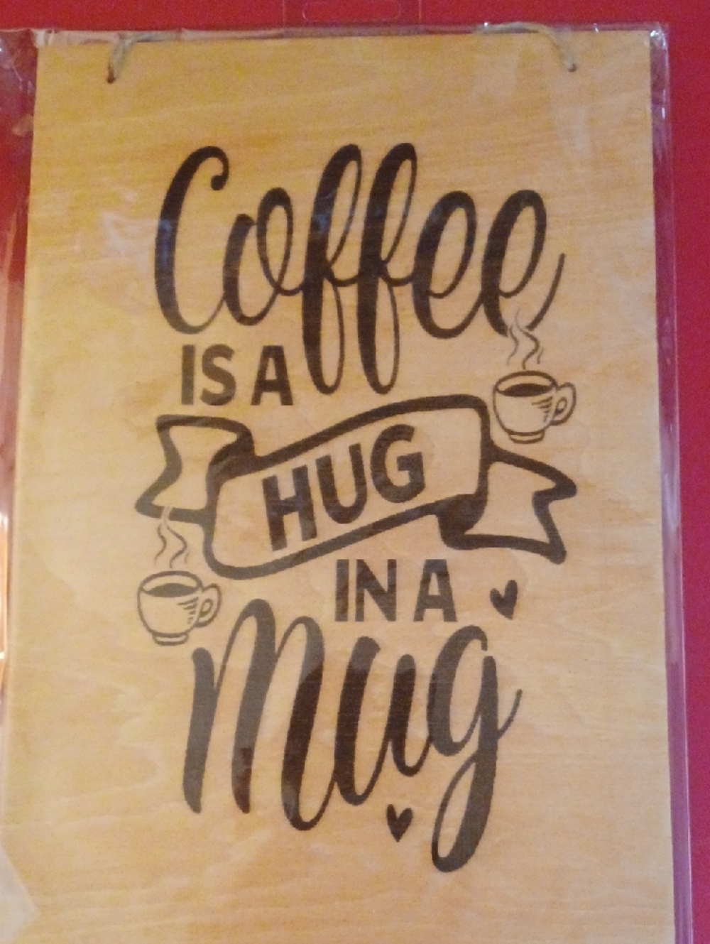 8x10 Coffee Is a Hug in a Mug Wooden Wall Sign - Natural Wood & Black